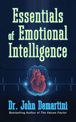 Essentials of Emotional Intelligence by Demartini, John