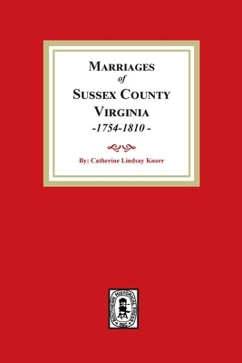 Sussex County Marriages, 1754-1810 by Knorr
