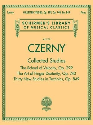 Czerny: Collected Studies - Op. 299, Op. 740, Op. 849: Schirmer Library of Classics Volume 2108 by Czerny, Carl