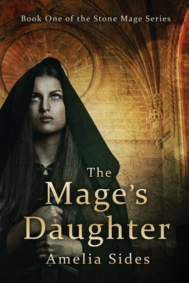 The Mage's Daughter: The Stone Mage Series by Sides, Amelia G.