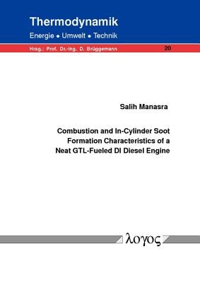 Combustion and In-Cylinder Soot Formation Characteristics of a Neat Gtl-Fueled Di Diesel Engine by Manasra, Salih