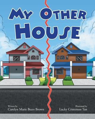 My Other House by Beers Brown, Carolyn Marie