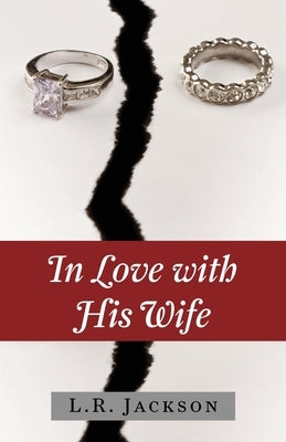 In Love with His Wife by Jackson, L. R.