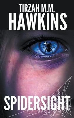Spidersight by Hawkins, Tirzah M. M.