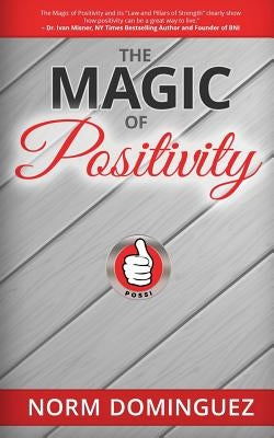 The Magic of Positivity by Dominguez, Norm