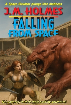 Falling From Space: A Space Elevator Medieval Adventure Mystery by Holmes, J. M.