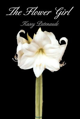 The Flower Girl by Patenaude, Kasey