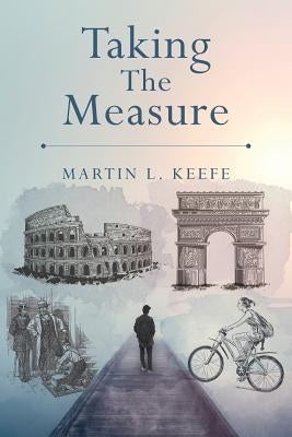 Taking The Measure by Keefe, Martin L.
