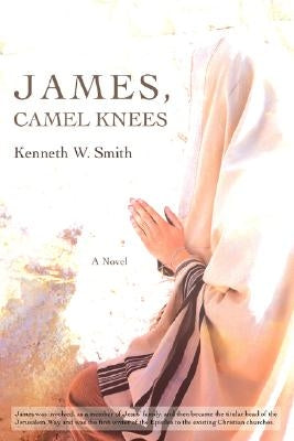 James, Camel Knees by Smith, Kenneth W.