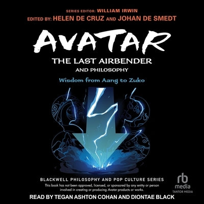 Avatar: The Last Airbender and Philosophy: Wisdom from Aang to Zuko by Smedt, Johan de