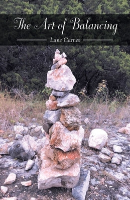 The Art of Balancing by Carnes, Lane