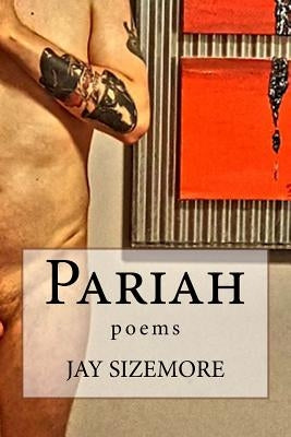 Pariah: poems by Sizemore, Jay