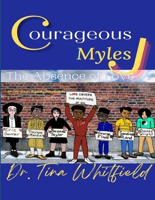 Courageous Myles J: The Absence of Love by Reynolds, Randy