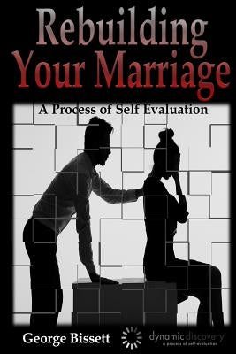 Rebuilding Your Marriage by Bissett, George
