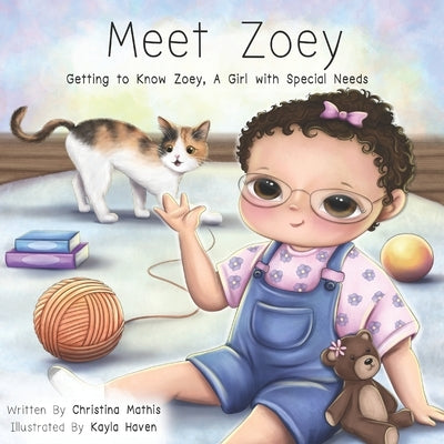 Meet Zoey: Getting To Know Zoey, A Girl with Special Needs by Haven, Kayla