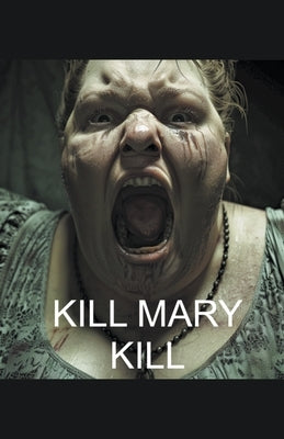 Kill Mary Kill by Rock, Khrystal