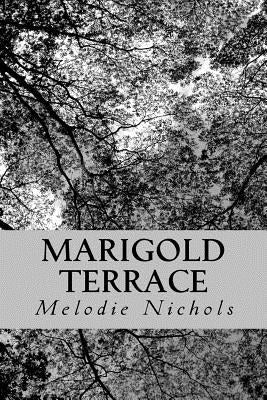 Marigold Terrace: a mystery by Nichols, Melodie M.