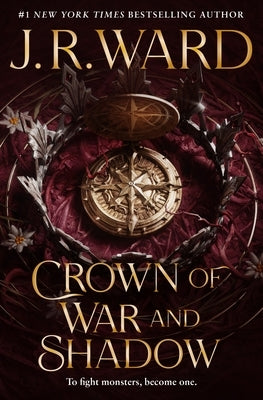 Crown of War and Shadow: Kingdoms of the Compass by Ward, J. R.