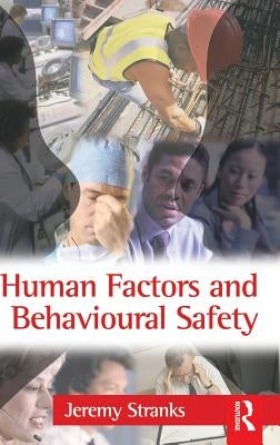 Human Factors and Behavioural Safety by Stranks, Jeremy
