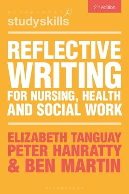 Reflective Writing for Nursing, Health and Social Work by Tanguay, Elizabeth