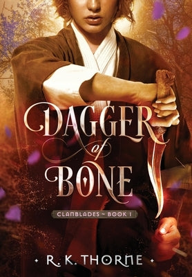 Dagger of Bone by Thorne, R. K.