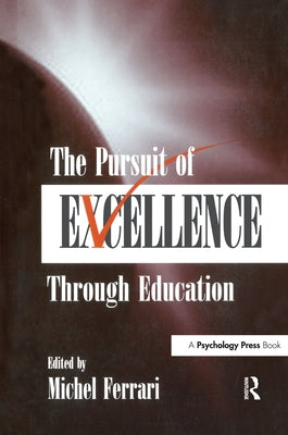 The Pursuit of Excellence Through Education by Ferrari, Michel