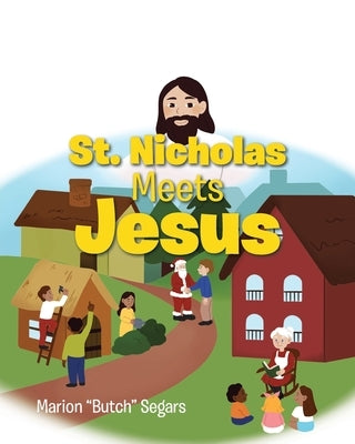 St. Nicholas Meets Jesus by Segars, Marion Butch