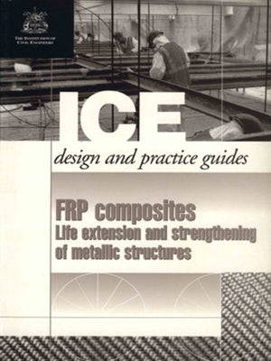 Frp Composites: Life Extension and Strengthening of Metallic Structures by Moy, Stuart Stanley Jervis