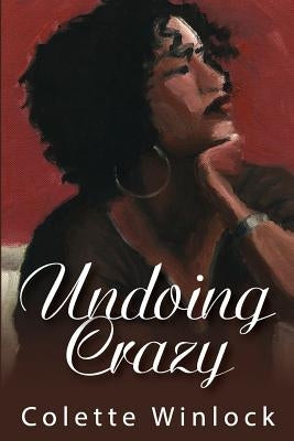 Undoing Crazy by Winlock, Colette D.