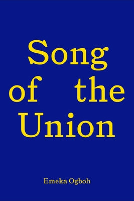 Song of the Union: Emeka Ogboh by Ogboh, Emeka