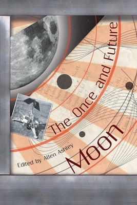 The Once and Future Moon by Ashley, Allen