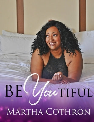 BEYOUtiful by Cothron, Martha