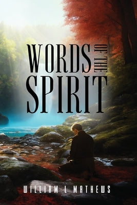 Words Of The Spirit by Mathews, William L.
