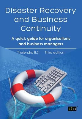 Disaster Recovery and Business Continuity by B. S., Thejendra