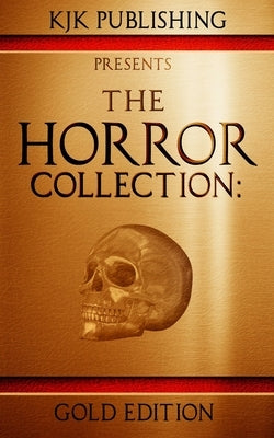 The Horror Collection: Gold Edition by Cross, Amy