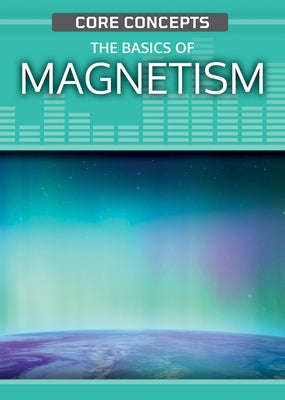 The Basics of Magnetism by Cooper, Christopher