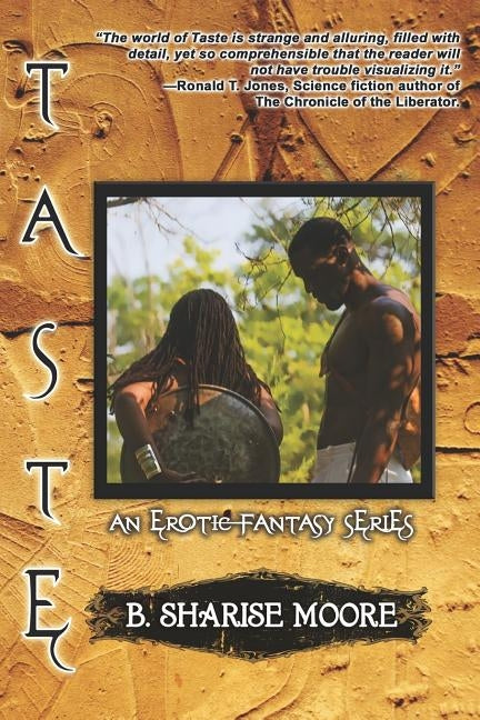 Taste: An Erotic Fantasy Series, Book I by Moore, B. Sharise