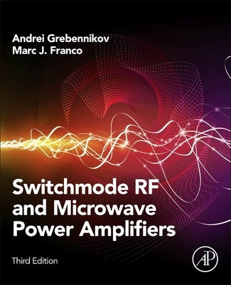 Switchmode RF and Microwave Power Amplifiers by Grebennikov, Andrei