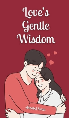 Love's Gentle Wisdom by Swan, Annabel