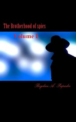 The Brotherhood of spies by Papadie, Bogdan a.