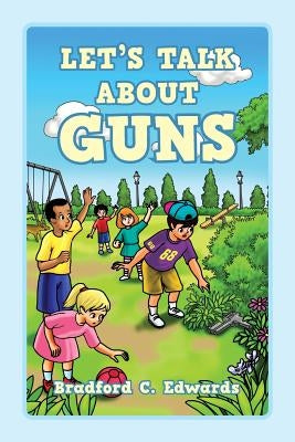 Let's Talk About Guns by Edwards, Bradford C.