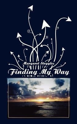 Finding My Way by Steggles, Margaret
