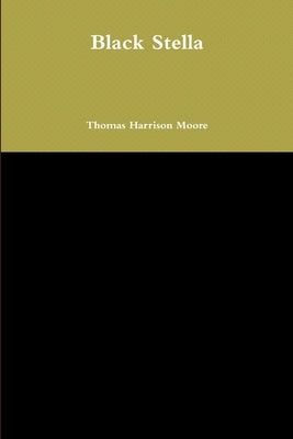 Black Stella by Moore, Thomas Harrison