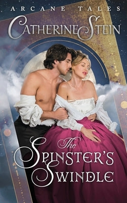 The Spinster's Swindle by Stein, Catherine