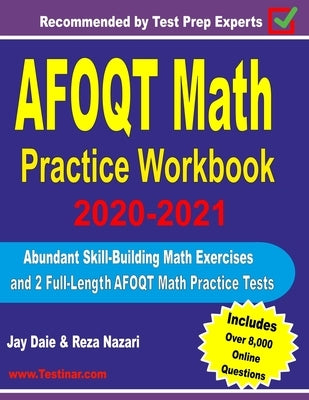 AFOQT Math Practice Workbook 2020-2021: Abundant Skill-Building Math Exercises and 2 Full-Length AFOQT Math Practice Tests by Nazari, Reza
