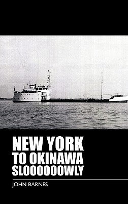 New York to Okinawa Sloooooowly by Barnes, John