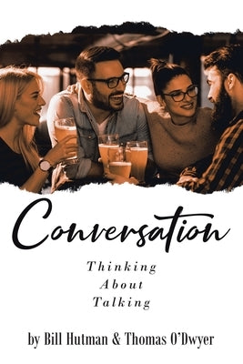 Conversation: Thinking About Talking by Thomas O'Dwyer, Bill Hutman and