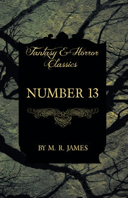 Number 13 (Fantasy and Horror Classics) by James, M. R.