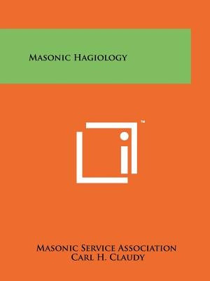 Masonic Hagiology by Masonic Service Association