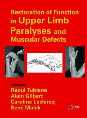 Restoration of Function in Upper Limb Paralyses and Muscular Defects by Tubiana, Raoul